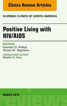 E-Book (epub) Positive Living with HIV/AIDS, An Issue of Nursing Clinics von Ken Phillips