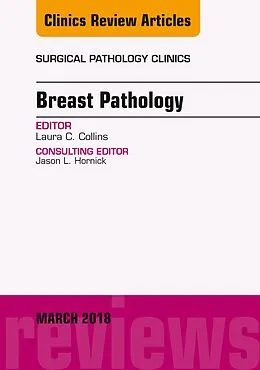 E-Book (epub) Breast Pathology, An Issue of Surgical Pathology Clinics von Laura C. Collins