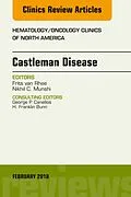 E-Book (epub) Castleman Disease, An Issue of Hematology/Oncology Clinics von Frits van Rhee, Nikhil C. Munshi