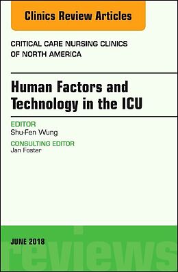 Livre Relié Technology in the ICU, An Issue of Critical Care Nursing Clinics of North America de Shu-Fen Wung