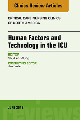E-Book (epub) Technology in the ICU, An Issue of Critical Care Nursing Clinics of North America von Shu-Fen Wung