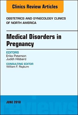 Fester Einband Medical Disorders in Pregnancy, An Issue of Obstetrics and Gynecology Clinics von Judith Hibbard, Erika Peterson