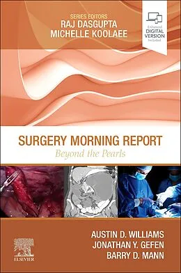 E-Book (epub) Surgery Morning Report: Beyond the Pearls E-Book von MSEd Williams MD, Facs Gefen MD, Facs Mann MD