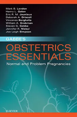 E-Book (epub) Gabbe's Obstetrics Essentials: Normal & Problem Pregnancies E-Book von Mark B. Landon MD, Deborah A. Driscoll MD, Jauniaux MD