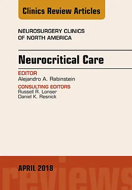 E-Book (epub) Neurocritical Care, An Issue of Neurosurgery Clinics of North America von Alejandro A. Rabinstein