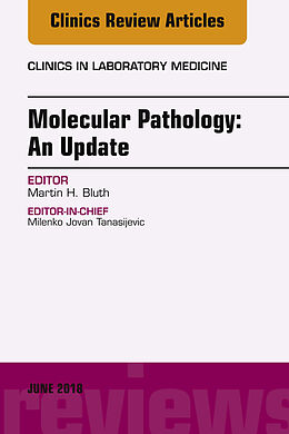eBook (epub) Molecular Pathology: An Update, An Issue of the Clinics in Laboratory Medicine de Martin H. Bluth