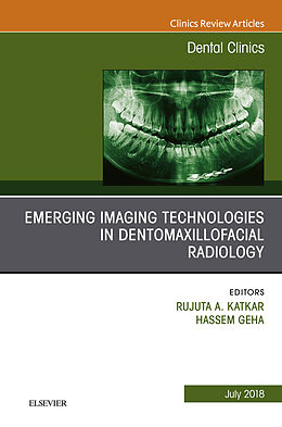 eBook (epub) Emerging Imaging Technologies in Dento-Maxillofacial Region, An Issue of Dental Clinics of North America de Rujuta Katkar, Hassem Geha