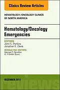 ePUB Hematology/Oncology Emergencies, An Issue of Hematology/Oncology Clinics of North America von John C. Perkins, Jonathan E Davis