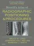 E-Book (epub) Merrill's Atlas of Radiographic Positioning and Procedures E-Book von Rt(R)(Cv) Long, R. T. (R)(Cv)(M)(Arrt) Rollins M. R. C., Rt(R)(Qm) Smith