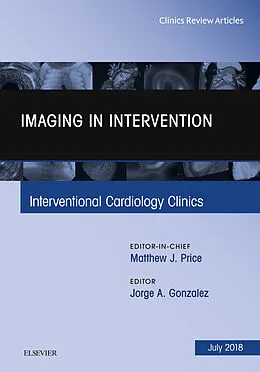E-Book (epub) Imaging in Intervention, An Issue of Interventional Cardiology Clinics von Jorge Gonzalez-Martinez, Matthew J. Price