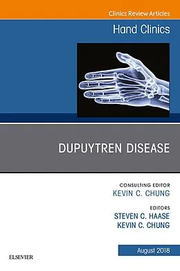 E-Book (epub) Dupuytren Disease, An Issue of Hand Clinics von Steven Haase, Kevin C. Chung