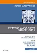 E-Book (epub) Fundamentals of Airway Surgery, Part II, An Issue of Thoracic Surgery Clinics von Jean Deslauriers, Farid M. Shamji, Bill Nelems