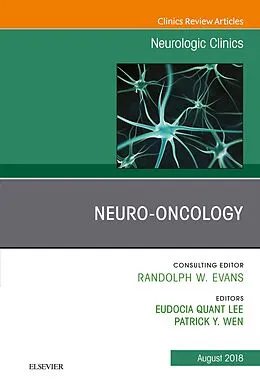 E-Book (epub) Neuro-oncology, An Issue of Neurologic Clinics von Patrick Y Wen, Eudocia Quant Lee