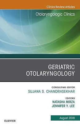 ePUB Geriatric Otolaryngology, An Issue of Otolaryngologic Clinics of North America von Natasha Mirza, Jennifer Y. Lee