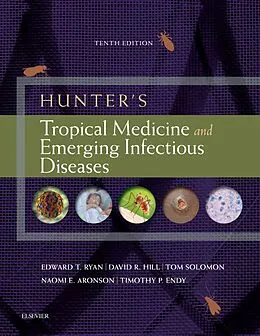 E-Book (epub) Hunter's Tropical Medicine and Emerging Infectious Diseases E-Book von Edward T Ryan, David R Hill MD DTM&H FRCP FFTM FASTM, Tom Solomon
