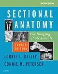 E-Book (epub) Workbook for Sectional Anatomy for Imaging Professionals E-Book von Rt(R) Kelley