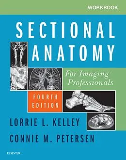 E-Book (epub) Workbook for Sectional Anatomy for Imaging Professionals E-Book von Rt(R) Kelley