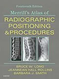 E-Book (epub) Merrill's Atlas of Radiographic Positioning and Procedures E-Book von Rt(R)(Cv) Long, R. T. (R)(Cv)(M)(Arrt) Rollins M. R. C., Rt(R)(Qm) Smith