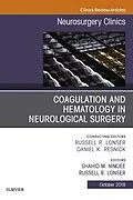 E-Book (epub) Coagulation and Hematology in Neurological Surgery, An Issue of Neurosurgery Clinics of North America E-Book von Shahid Nimjee, Russell R. Lonser