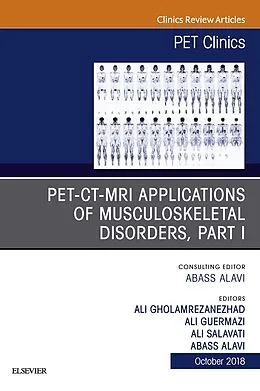 E-Book (epub) PET-CT-MRI Applications in Musculoskeletal Disorders, Part I, An Issue of PET Clinics von Abass Alavi, Ali Salavati, Ali Gholamrezanezhad