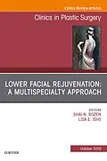 ePUB Lower Facial Rejuvenation: A Multispecialty Approach, An Issue of Clinics in Plastic Surgery von Shai M. Rozen, Lisa Ishii