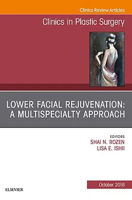 ePUB Lower Facial Rejuvenation: A Multispecialty Approach, An Issue of Clinics in Plastic Surgery von Shai M. Rozen, Lisa Ishii
