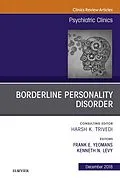 E-Book (epub) Borderline Personality Disorder, An Issue of Psychiatric Clinics of North America von Frank Yeomans, Kenneth Levy