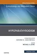 E-Book (epub) Hypoparathyroidism, An Issue of Endocrinology and Metabolism Clinics of North America von Michael A. Levine