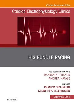 ePUB His Bundle Pacing, An Issue of Cardiac Electrophysiology Clinics von Pramod Deshmukh, Kenneth A. Ellenbogen