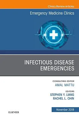 E-Book (epub) Infectious Disease Emergencies, An Issue of Emergency Medicine Clinics of North America von Stephen Y Liang, Rachel Chin