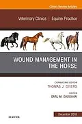 ePUB Wound Management in the Horse, An Issue of Veterinary Clinics of North America: Equine Practice E-Book von Earl Michael Gaughan