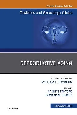 ePUB Reproductive Aging, An Issue of Obstetrics and Gynecology Clinics E-Book von Nanette Santoro, Howard Kravitz