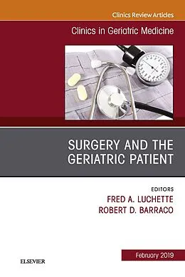 ePUB Surgery and the Geriatric Patient, An Issue of Clinics in Geriatric Medicine von Fred A. Luchette, Robert D. Barraco