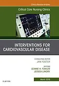 ePUB Interventions for Cardiovascular Disease, An Issue of Critical Care Nursing Clinics of North America von Leanne H Fowler, Jessica Landry