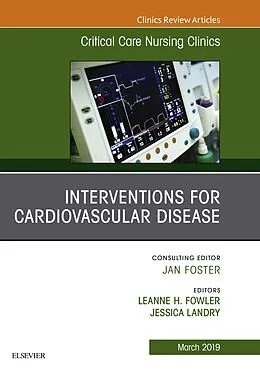 ePUB Interventions for Cardiovascular Disease, An Issue of Critical Care Nursing Clinics of North America von Leanne H Fowler, Jessica Landry
