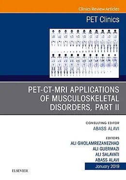 E-Book (epub) PET-CT-MRI Applications in Musculoskeletal Disorders, Part II, An Issue of PET Clinics, Ebook von Abass Alavi, Ali Salavati, Ali Gholamrezanezhad