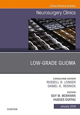 ePUB Low-Grade Glioma, An Issue of Neurosurgery Clinics of North America, Ebook von II Guy M. McKhann, Hugues Duffau