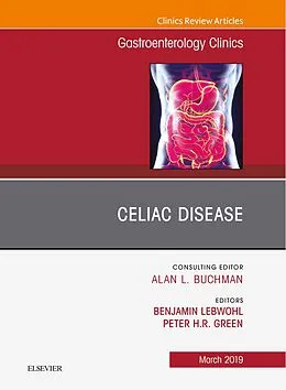 E-Book (epub) Celiac Disease, An Issue of Gastroenterology Clinics of North America von Peter H. R. Green, Benjamin Lebwohl