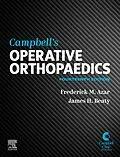 E-Book (epub) Campbell's Operative Orthopaedics, E-Book von Frederick M. Azar MD, S. Terry Canale MD, James H. Beaty MD
