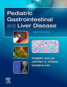 E-Book (epub) Pediatric Gastrointestinal and Liver Disease E-Book von Robert Wyllie MD, Jeffrey S. Hyams MD, Marsha Kay MD