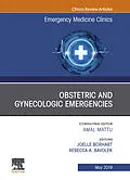 ePUB Obstetric and Gynecologic Emergencies, An Issue of Emergency Medicine Clinics of North America von Joelle Borhart, Rebecca Bavolek