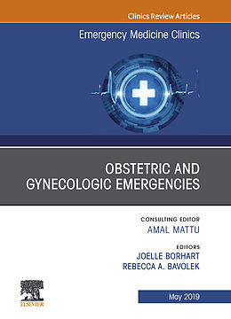 E-Book (epub) Obstetric and Gynecologic Emergencies, An Issue of Emergency Medicine Clinics of North America von Joelle Borhart, Rebecca Bavolek