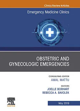ePUB Obstetric and Gynecologic Emergencies, An Issue of Emergency Medicine Clinics of North America von Joelle Borhart, Rebecca Bavolek