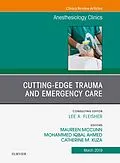 E-Book (epub) Cutting-Edge Trauma and Emergency Care, An Issue of Anesthesiology Clinics von Maureen McCunn, Mohammed Iqbal Ahmed, Catherine M Kuza