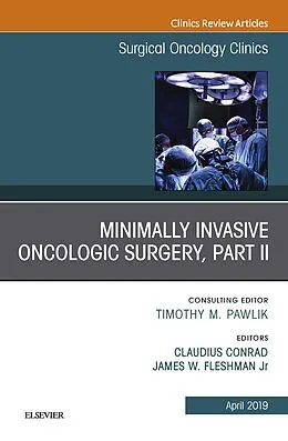 ePUB Minimally Invasive Oncologic Surgery, Part II, An Issue of Surgical Oncology Clinics of North America von James Fleshman, Claudius Conrad
