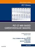 E-Book (epub) PET-CT-MRI based Cardiovascular Imaging, An Issue of PET Clinics von Abass Alavi, Ali Salavati, Poul Flemming Høilund-Carlsen