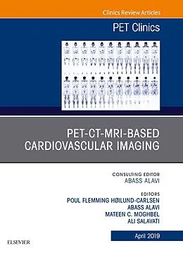 E-Book (epub) PET-CT-MRI based Cardiovascular Imaging, An Issue of PET Clinics von Abass Alavi, Ali Salavati, Poul Flemming Høilund-Carlsen
