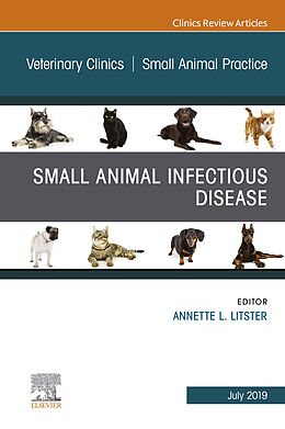 E-Book (epub) Small Animal Infectious Disease, An Issue of Veterinary Clinics of North America: Small Animal Practice von Annette L. Litster
