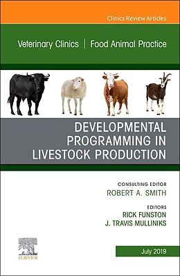 Livre Relié Developmental Programming in Livestock Production, An Issue of Veterinary Clinics of North America: Food Animal Practice de 