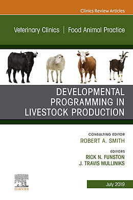 E-Book (epub) Developmental Programming in Livestock Production, An Issue of Veterinary Clinics of North America: Food Animal Practice von 